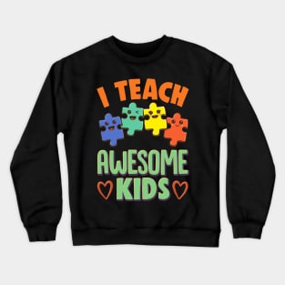 I Teach Awesome Kids Special Education Teacher Crewneck Sweatshirt